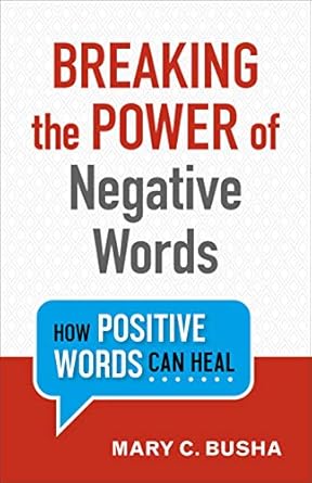 Transform Your Mindset: A Compelling Review of ‘Breaking the Power of Negative Words: How Positive Words Can Heal’