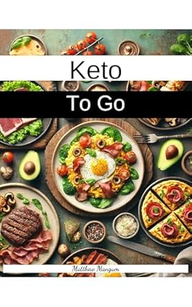 Discover the Deliciousness: A Review of Keto To Go: Simple Keto Recipes from Amazon