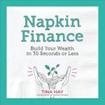 Unlock Financial Freedom: A Comprehensive Review of Napkin Finance: Build Your Wealth in 30 Seconds or Less Unlock Financial Freedom: A Comprehensive Review of Napkin Finance: Build Your Wealth in 30 Seconds or Less