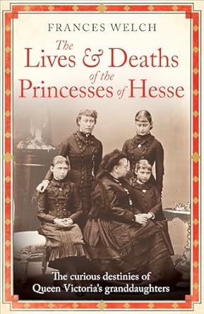 An Intriguing Exploration: The Lives and Deaths of the Princesses of Hesse – Discover the Curious Destinies of Queen Victoria’s Granddaughters