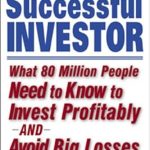 Essential Insights: A Comprehensive Review of ‘The Successful Investor: What 80 Million People Need to Know to Invest Profitably and Avoid Big Losses’