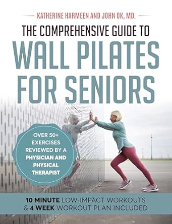 Transform Your Fitness Journey: A Review of The Comprehensive Guide to Wall Pilates for Seniors | LARGE PRINT |: Low-Impact Workouts that Safely Enhance Strength, Flexibility, Mobility, Posture, and Balance