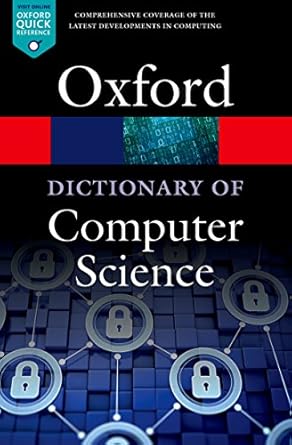 Unlocking the Secrets of Technology: A Comprehensive Review of A Dictionary of Computer Science (Oxford Quick Reference)