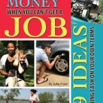 Unlock Your Financial Freedom: A Comprehensive Review of The Teen’s Ultimate Guide to Making Money When You Can’t Get a Job: 199 Ideas for Earning Cash On Your Own Terms