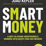 Discover the Secrets to Financial Success: A Comprehensive Review of ‘SMART MONEY: A Arte de Atrair Investidores e Dinheiro Inteligente para Seu Negócio (Portuguese Edition)’