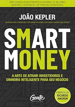 Discover the Secrets to Financial Success: A Comprehensive Review of ‘SMART MONEY: A Arte de Atrair Investidores e Dinheiro Inteligente para Seu Negócio (Portuguese Edition)’