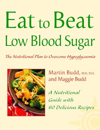 Discover How ‘Low Blood Sugar: The Nutritional Plan to Overcome Hypoglycaemia, with 60 Recipes (Eat to Beat)’ Can Transform Your Health – A Comprehensive Review
