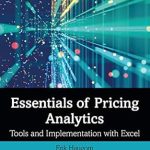 Unlocking Profit Potential: A Comprehensive Review of Essentials of Pricing Analytics: Tools and Implementation with Excel (Mastering Business Analytics)