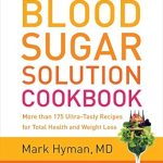 Discover the Secrets to Healthy Living: A Review of The Blood Sugar Solution Cookbook: More than 175 Ultra-Tasty Recipes for Total Health and Weight Loss (The Dr. Mark Hyman Library Book 2)