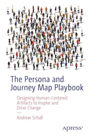 Transform Your Design Process: A Comprehensive Review of The Persona and Journey Map Playbook: Designing Human-Centered Artifacts to Inspire and Drive Change