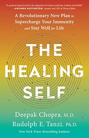 Unlock Your Body’s Potential: A Comprehensive Review of The Healing Self: A Revolutionary New Plan to Supercharge Your Immunity and Stay Well for Life