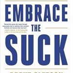 Transform Your Life with the Powerful Lessons in ‘Embrace the Suck: The Navy SEAL Way to an Extraordinary Life’ – A Must-Read Review!