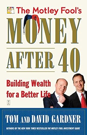 Unlocking Financial Freedom: A Comprehensive Review of The Motley Fool’s Money After 40: Building Wealth for a Better Life