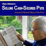 Unlock Steady Income: A Comprehensive Review of Alan Ellman’s Selling Cash-Secured Puts: Investing to Generate Monthly Cash Flow from Amazon
