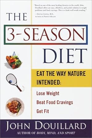 Discover the Secrets to Lasting Weight Loss in Our In-Depth Review of The 3-Season Diet: Eat the Way Nature Intended: Lose Weight, Beat Food Cravings, and Get Fit