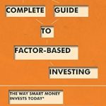 Discover the Secrets of Smart Money: Your Complete Guide to Factor-Based Investing – The Way Smart Money Invests Today Discover the Secrets of Smart Money: Your Complete Guide to Factor-Based Investing – The Way Smart Money Invests Today