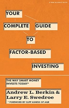 Discover the Secrets of Smart Money: Your Complete Guide to Factor-Based Investing – The Way Smart Money Invests Today Discover the Secrets of Smart Money: Your Complete Guide to Factor-Based Investing – The Way Smart Money Invests Today