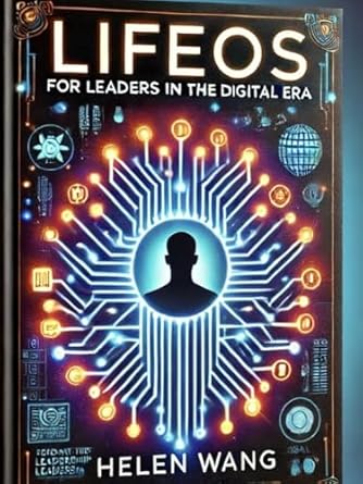 Unlock Your Leadership Potential: A Comprehensive Review of ‘LifeOS for Leaders in the Digital Era: Reboot Your Leadership for the AI Age and Beyond’