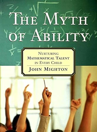 Unlock Your Child’s Potential: A Review of ‘The Myth of Ability: Nurturing Mathematical Talent in Every Child’