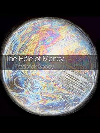 Discover the Truth Behind Currency’s Impact: A Comprehensive Review of ‘The Rôle of Money: What it Should Be, Contrasted with What it Has Become’