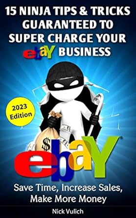 Unlock Your eBay Success: A Must-Read Review of ‘eBay Ninja Tips & Tricks: Save Time, Increase Sales, Make More Money (EBay Selling Made Easy Book 6)’
