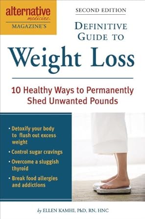 Transform Your Health: A Comprehensive Review of Alternative Medicine Magazine’s Definitive Guide to Weight Loss – 10 Healthy Ways to Permanently Shed Unwanted Pounds