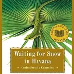 Captivating and Heartfelt: A Review of Waiting for Snow in Havana: Confessions of a Cuban Boy
