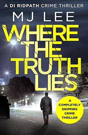 Unmasking Secrets: A Gripping Review of Where The Truth Lies: A Completely Gripping Crime Thriller (DI Ridpath Crime Thriller Book 1)