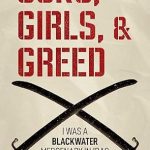 Unveiling the Untold Truth: A Gripping Review of ‘Guns, Girls, and Greed: I Was a Blackwater Mercenary in Iraq’