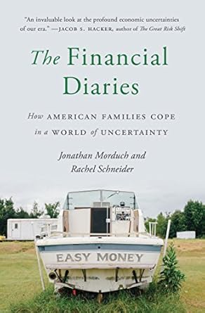 Transform Your Understanding of Financial Struggles: A Deep Dive into *The Financial Diaries: How American Families Cope in a World of Uncertainty*