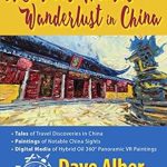 Discover the Magic of Exploration: A Review of Travel Art & Travel Writing: A Curious Heart’s Wanderlust in China