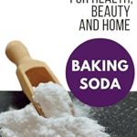 Discover the Magic of Baking Soda: A Must-Read Review of ‘Baking Soda: Natural Remedies for Health, Beauty and Home’