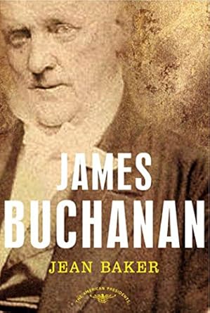 An In-Depth Look at Leadership: James Buchanan: The American Presidents Series: The 15th President, 1857-1861