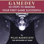 Unlock Your Game Development Potential: A Comprehensive Review of ‘Gamedev: 10 Steps to Making Your First Game Successful’