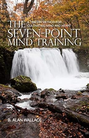 Transform Your Mind: A Comprehensive Review of The Seven-Point Mind Training: A Tibetan Method For Cultivating Mind And Heart