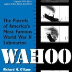 An Unforgettable Journey: A Review of Wahoo: The Patrols of America’s Most Famous World War II Submarine