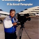 Stunning Insights and Tips: Challenges of an Aircraft Photographer – The Art of Storytelling Stunning Insights and Tips: Challenges of an Aircraft Photographer – The Art of Storytelling