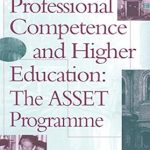Unlocking Career Success: A Comprehensive Review of Professional Competence And Higher Education: The ASSET Programme