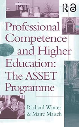 Unlocking Career Success: A Comprehensive Review of Professional Competence And Higher Education: The ASSET Programme