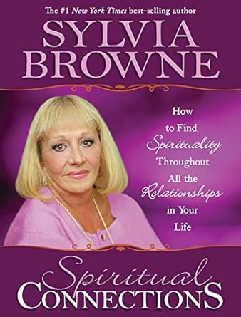 Discover the Profound Insights in This Must-Read: Spiritual Connections: How to Find Spirituality Throughout All the Relationships in Your Life