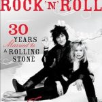 An Unforgettable Journey Through Love and Rock History: It’s Only Rock ‘n’ Roll: 30 Years Married to a Rolling Stone An Unforgettable Journey Through Love and Rock History: It’s Only Rock ‘n’ Roll: 30 Years Married to a Rolling Stone