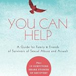 Essential Insights: You Can Help – A Guide for Family & Friends of Survivors of Sexual Abuse and Assault Essential Insights: You Can Help – A Guide for Family & Friends of Survivors of Sexual Abuse and Assault