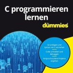 Unveiling the Secrets of C Programming: A Comprehensive Review of ‘C programmieren lernen für Dummies (German Edition)’ Unveiling the Secrets of C Programming: A Comprehensive Review of ‘C programmieren lernen für Dummies (German Edition)’