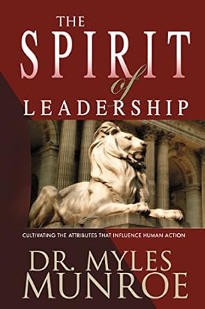 Discover the Transformative Insights in Our Review of The Spirit of Leadership: Cultivating the Attributes That Influence Human Action