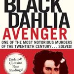 Unraveling the Mystery: A Captivating Review of Black Dahlia Avenger: A Genius for Murder – The True Story Unraveling the Mystery: A Captivating Review of Black Dahlia Avenger: A Genius for Murder – The True Story
