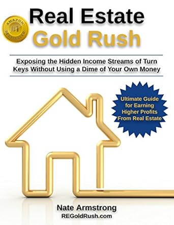 Unlock Wealth with Our In-Depth Review of ‘Real Estate Gold Rush: Exposing the Hidden Income Streams of Turn-Keys Without Using a Dime of Your Own Money’