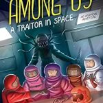 Unmasking Deception: A Riveting Review of ‘Among Us: A Traitor in Space’