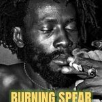 Unforgettable Journey: A Must-Read Review of Burning Spear