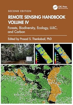 Essential Insights Revealed: A Comprehensive Review of Remote Sensing Handbook, Volume IV: Forests, Biodiversity, Ecology, LULC, and Carbon from Amazon