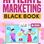 Discover the Secrets to Success: A Comprehensive Review of the Affiliate Marketing Black Book from Amazon Discover the Secrets to Success: A Comprehensive Review of the Affiliate Marketing Black Book from Amazon